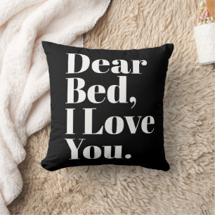 Funny Dear Bed, I Love You Black Throw Pillow