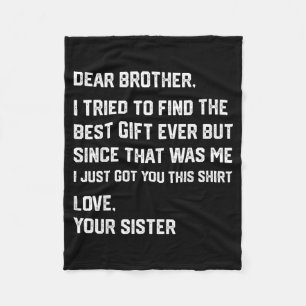 Funny Dear Brother I Tried To Find The Sibling Bon Fleece Blanket
