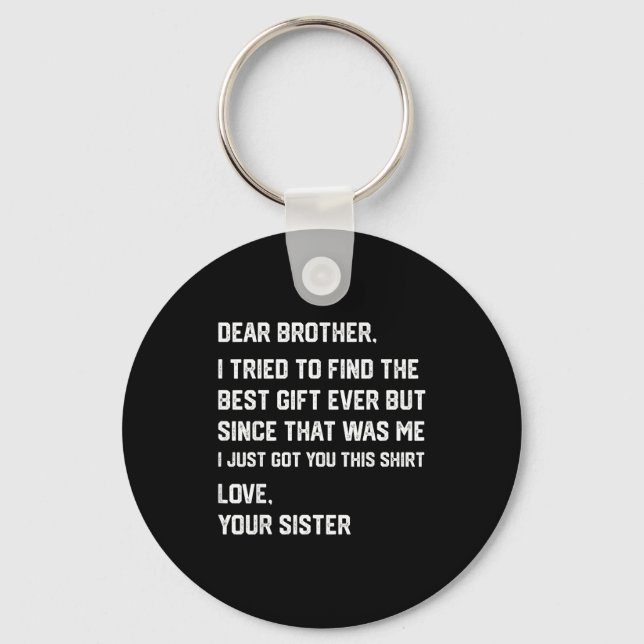 Funny Dear Brother I Tried To Find The Sibling Bon Keychain (Front)