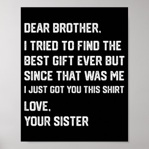 Funny Dear Brother I Tried To Find The Sibling Bon Poster