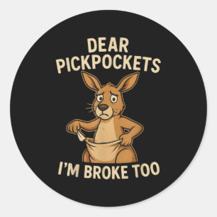 Funny Dear Ckckets I’m Broke Too Kangaroo  Classic Round Sticker