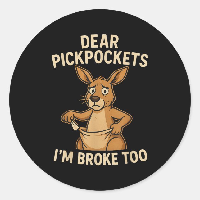 Funny Dear Ckckets I’m Broke Too Kangaroo  Classic Round Sticker (Front)