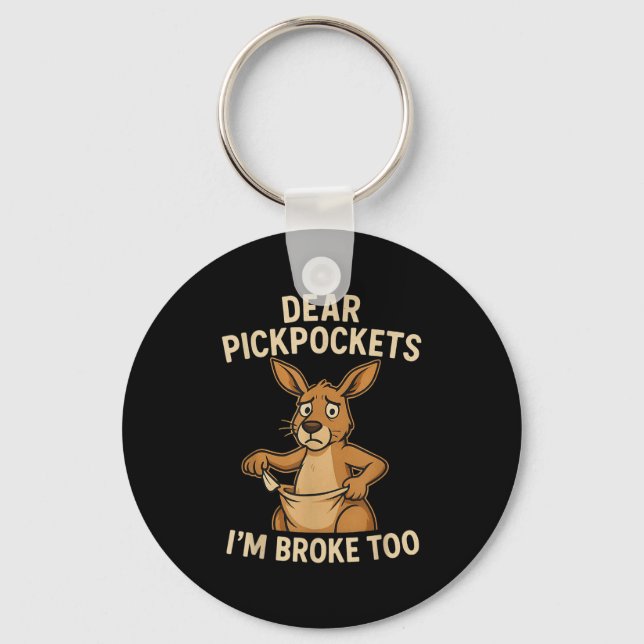 Funny Dear Ckckets I’m Broke Too Kangaroo  Keychain (Front)