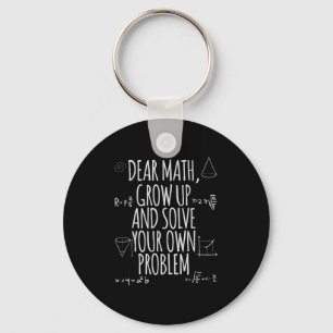 Funny Dear Math Grow Up Quote Problem Solver  Keychain