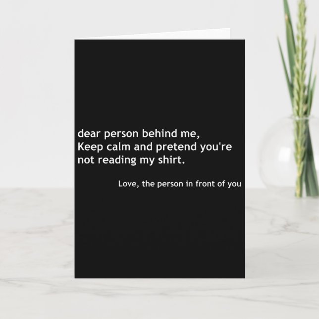 Funny Dear Person Behind Me, Keep Calm Funny Quote Card (Front)