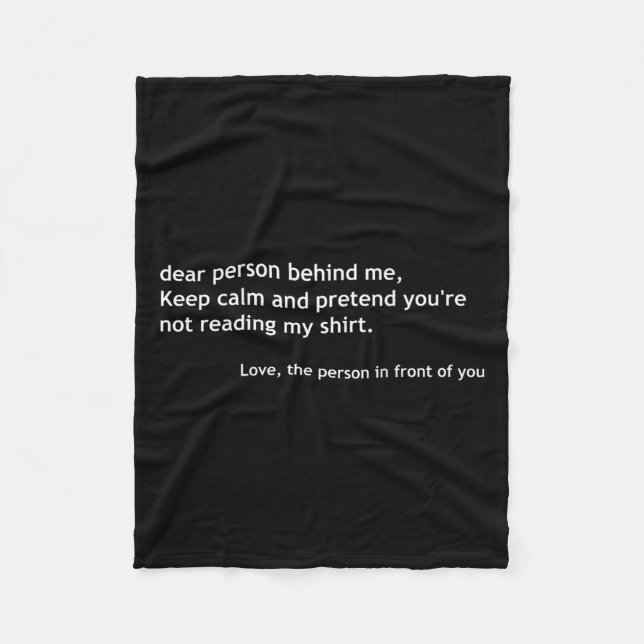 Funny Dear Person Behind Me, Keep Calm Funny Quote Fleece Blanket (Front)