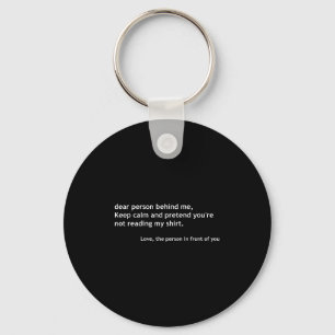 Funny Dear Person Behind Me, Keep Calm Funny Quote Keychain