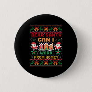 Funny Dear Santa Can I Work From Home Ugly Christm 2 Inch Round Button