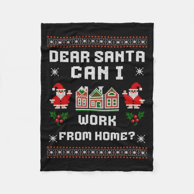 Funny Dear Santa Can I Work From Home Ugly Christm Fleece Blanket (Front)