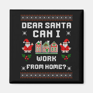 Funny Dear Santa Can I Work From Home Ugly Christm Magnet