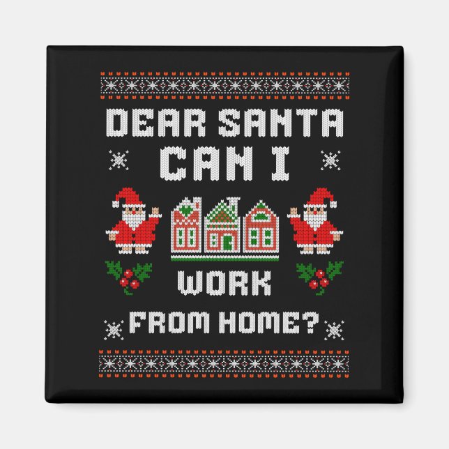 Funny Dear Santa Can I Work From Home Ugly Christm Magnet (Front)
