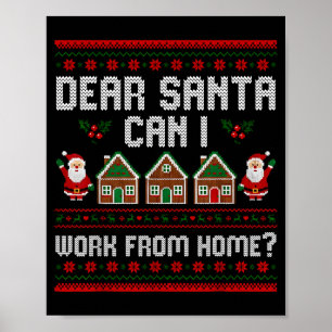 Funny Dear Santa Can I Work From Home Ugly Christm Poster