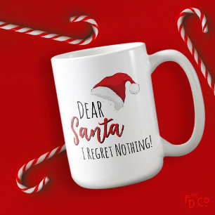 Funny Dear Santa (I Regret Nothing!) Customizable Coffee Mug