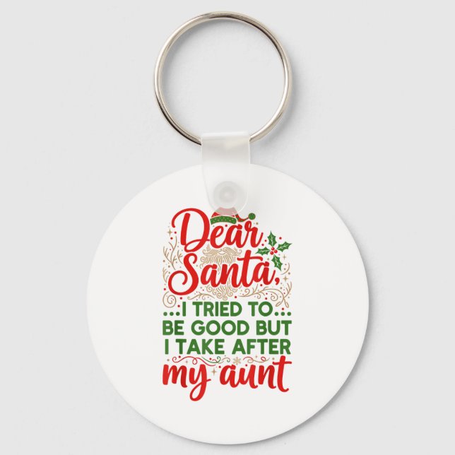 Funny Dear Santa I Tried To Be Good But I Take Aft Keychain (Front)