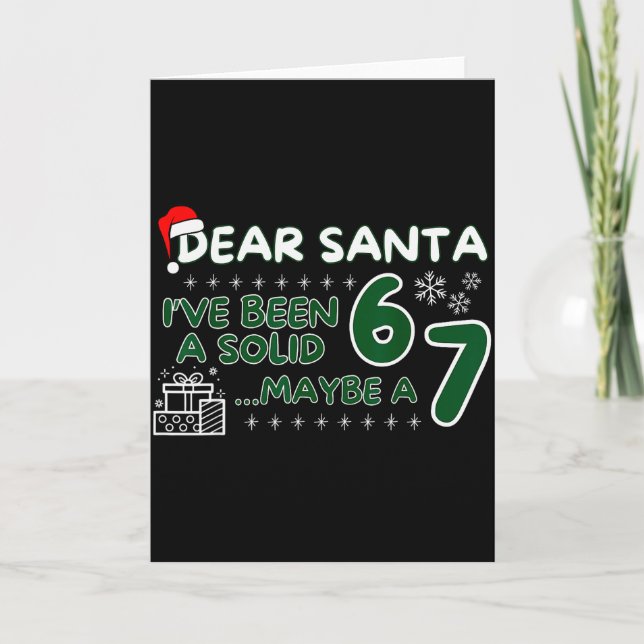 Funny Dear Santa Ive Been A Solid 6 Maybe A 7 Kids Card (Front)