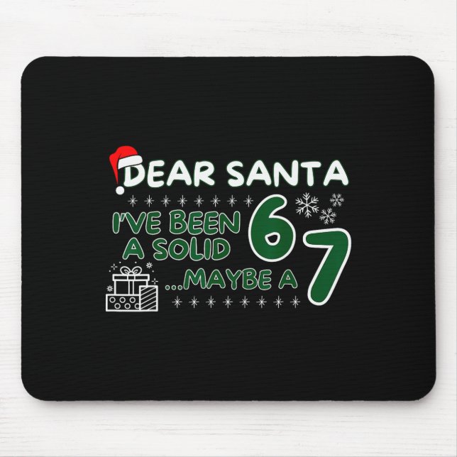 Funny Dear Santa Ive Been A Solid 6 Maybe A 7 Kids Mouse Pad (Front)