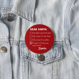 Funny Dear Santa I've Been Good Holiday Checklist 3 Inch Round Button