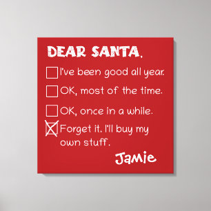 Funny Dear Santa I've Been Good Holiday Checklist Canvas Print