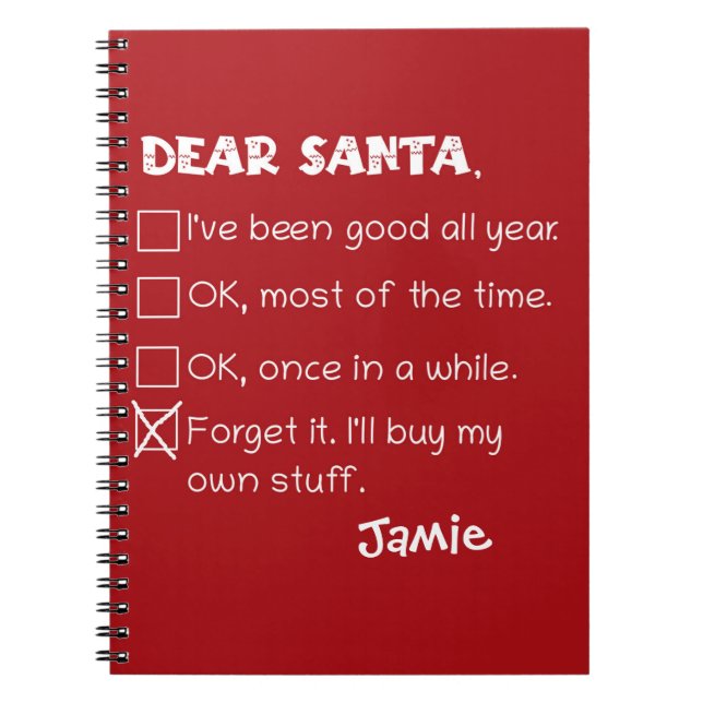 Funny Dear Santa I've Been Good Holiday Checklist Notebook (Front)