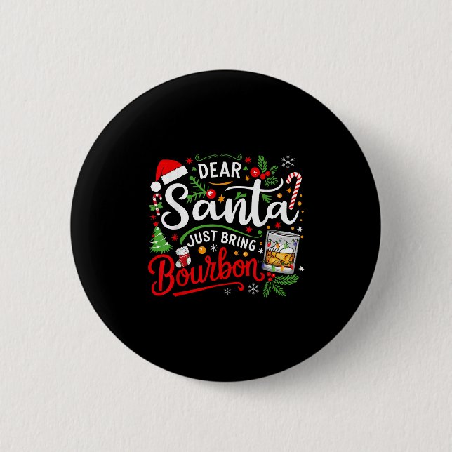 Funny Dear Santa Just Bring Bourbon Christmas Paja 2 Inch Round Button (Front)