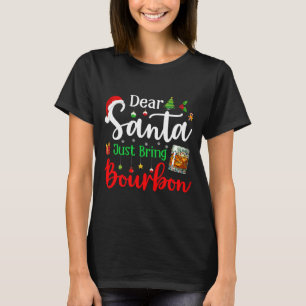 Funny Dear Santa Just Bring Bourbon Christmas Paja T-Shirt