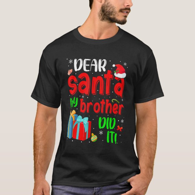 Funny Dear Santa My Brother Did It Christmas Pajam T-Shirt (Front)