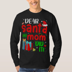 Funny Dear Santa My Mom Did It Christmas Pajama Fa T-Shirt
