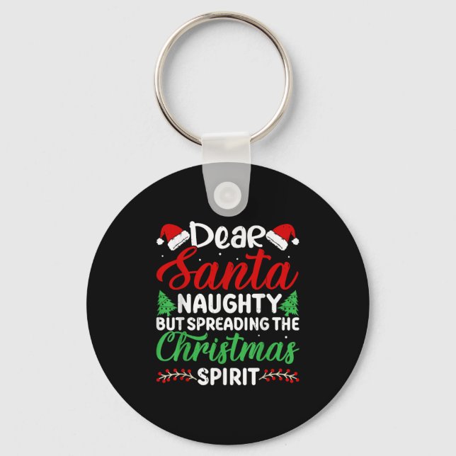 Funny Dear Santa Naughty But Spreading Christmas  Keychain (Front)