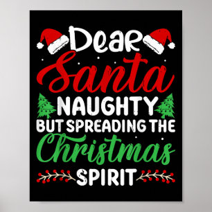 Funny Dear Santa Naughty But Spreading Christmas Poster