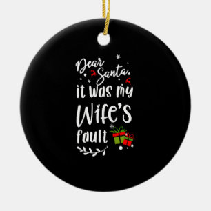 Funny Dear Santa Wives Christmas Wife Husband Ceramic Ornament