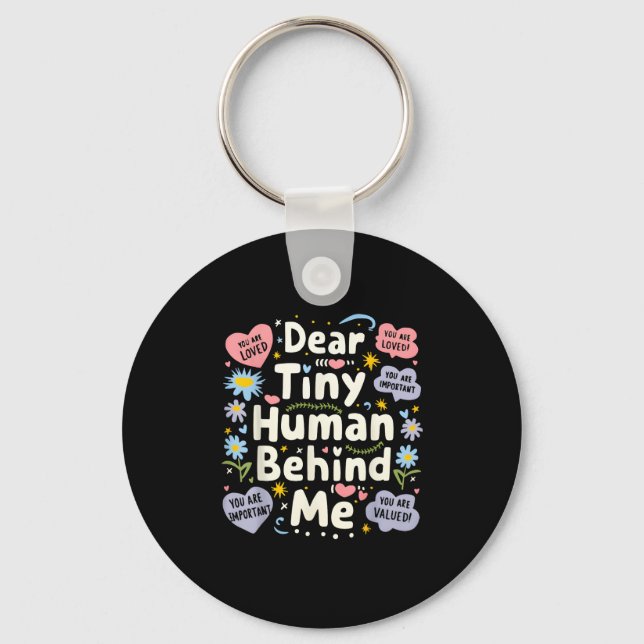 Funny Dear Tiny Human Behind Me  Keychain (Front)