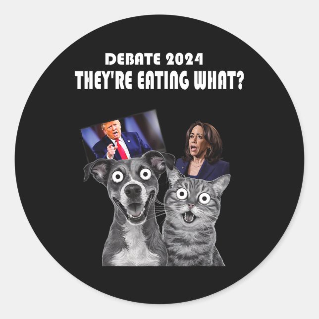 Funny Debate Election 2024 Pets Dog Cat They're Ea Classic Round Sticker (Front)