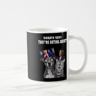 Funny Debate Election 2024 Pets Dog Cat They're Ea Coffee Mug