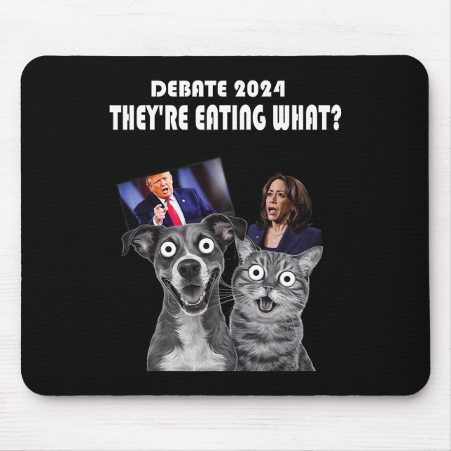 Funny Debate Election 2024 Pets Dog Cat They're Ea Mouse Pad (Front)