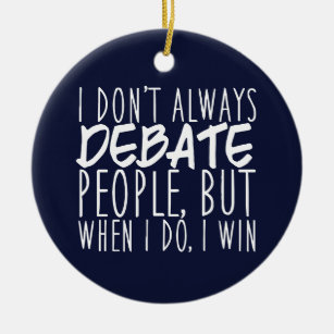 Funny Debate Team Winner Ceramic Ornament