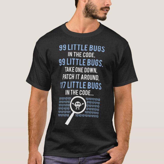 Funny Debugging Programming Coding Coder 99 Bugs T-Shirt (Front)