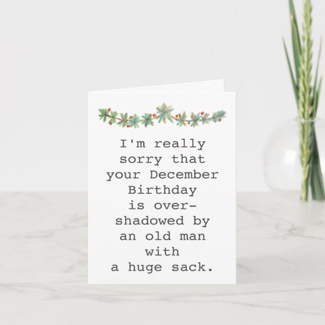 Funny December Birthday Combined with Christmas  Card (Front)