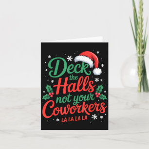 Funny Deck The Hall Not Your Coworkers Christmas Q Card