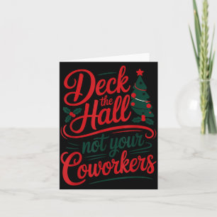 Funny Deck The Hall Not Your Coworkers Christmas Q Card