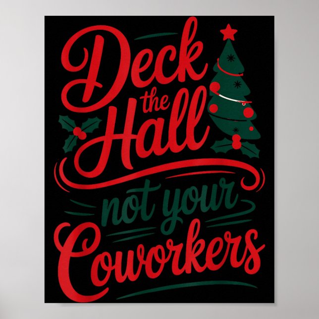 Funny Deck The Hall Not Your Coworkers Christmas Q Poster (Front)