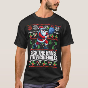 Funny Deck The Halls Ugly Christmas Pickleball T-Shirt