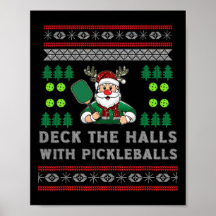 Funny Deck The Halls Ugly Christmas Sweater Pickle Poster