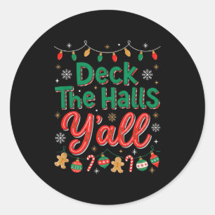 Funny Deck The Halls Y’all Christmas Humor Classic Round Sticker