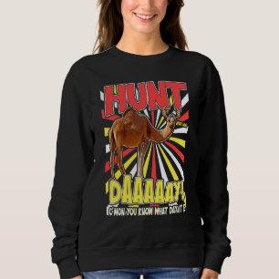 Funny Deer Hunter Hunt Day Parody For Hunter Sweatshirt