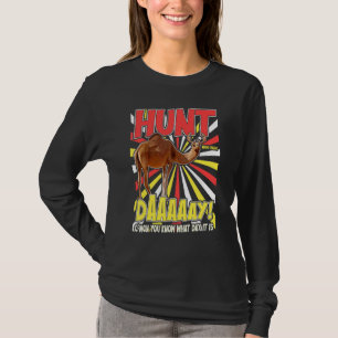 Funny Deer Hunter Hunt Day Parody For Hunter T-Shirt