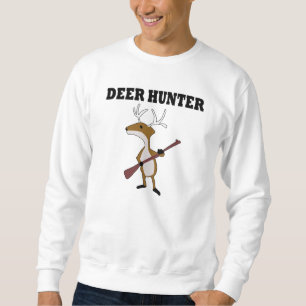 Funny Deer Hunter Sweatshirt