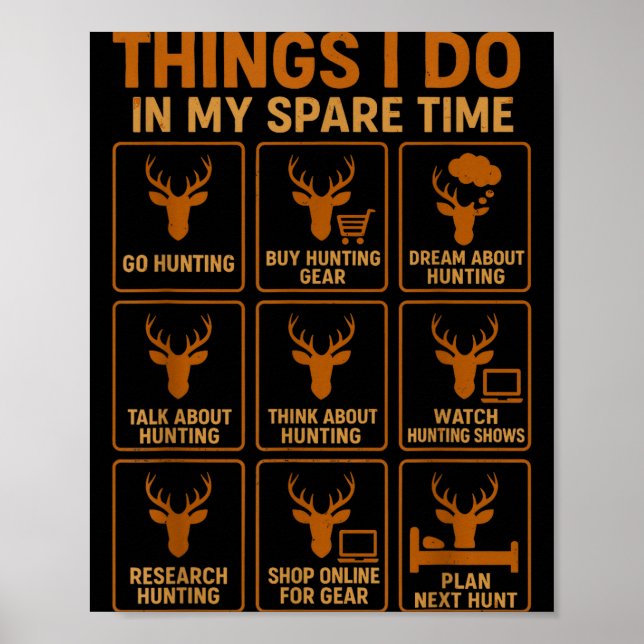 Funny Deer Hunter Things I Do Hunting In My Spare  Poster (Front)
