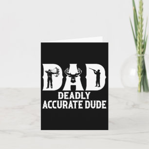 Funny Deer Hunting Dad Deadly Accurate Dude Cool F Card