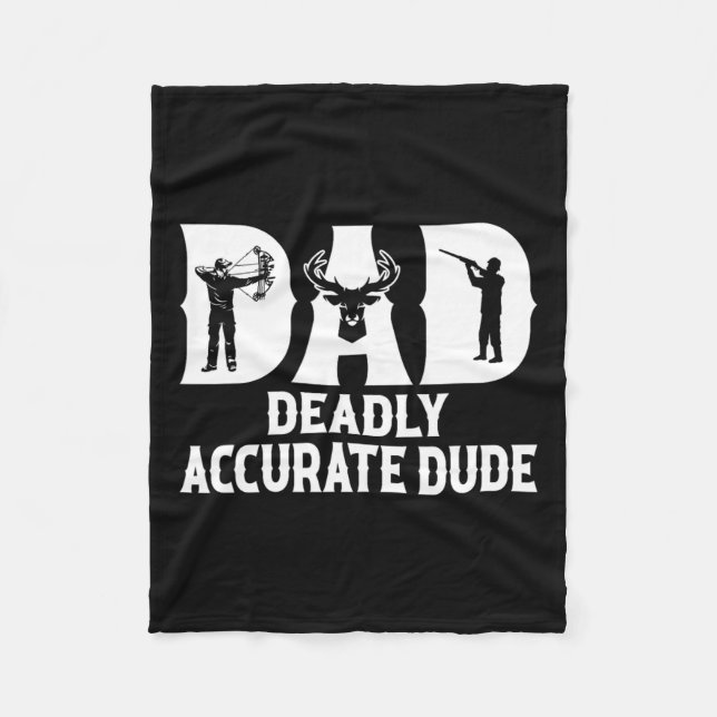 Funny Deer Hunting Dad Deadly Accurate Dude Cool F Fleece Blanket (Front)