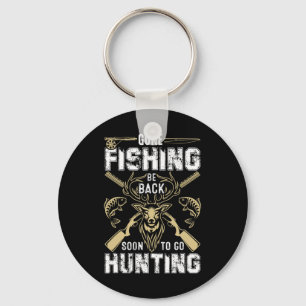 Funny Deer Hunting Gone Hunter Be Byck To Fishing Keychain